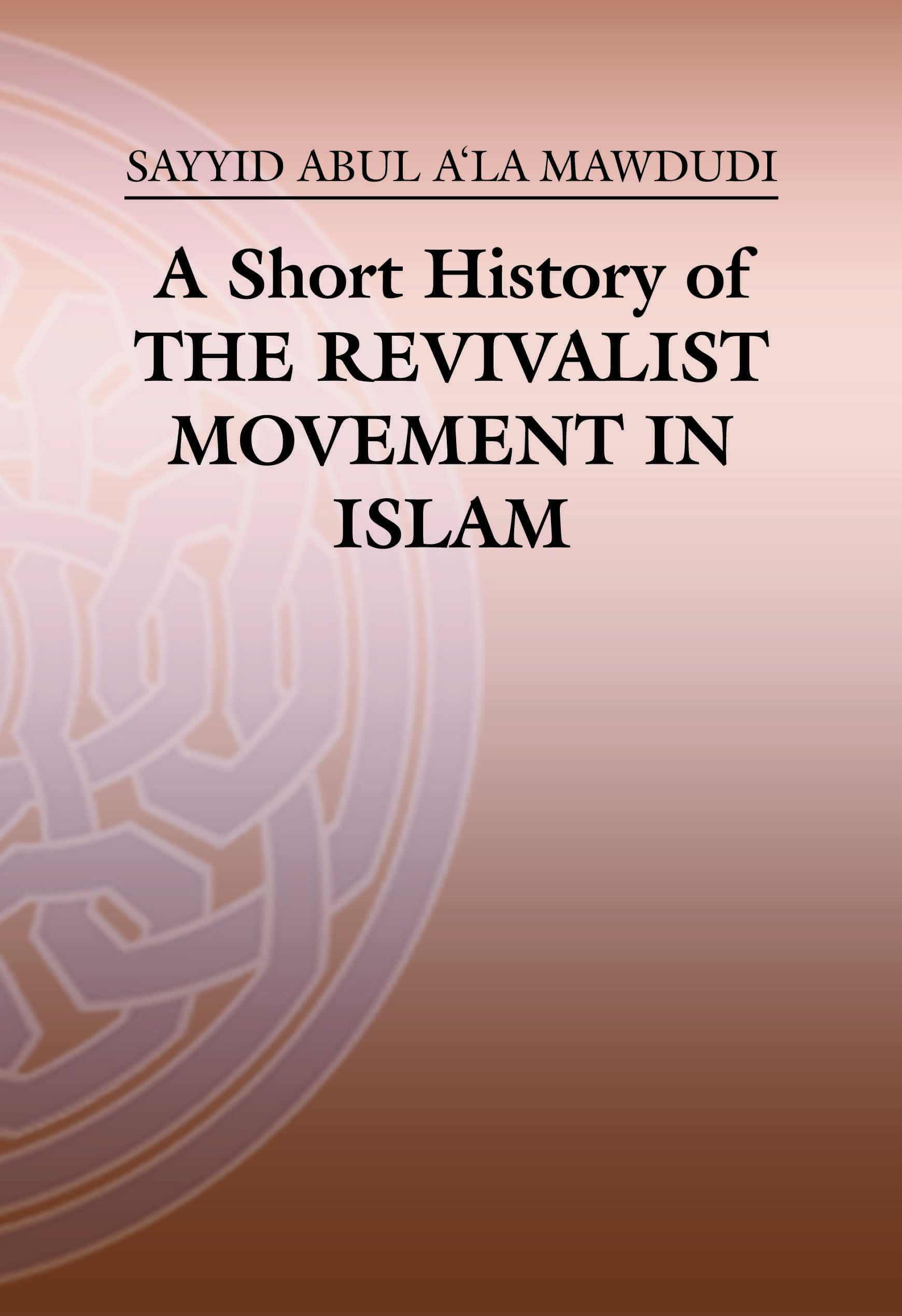 A Short History of the Rivivalist Movement in Islam