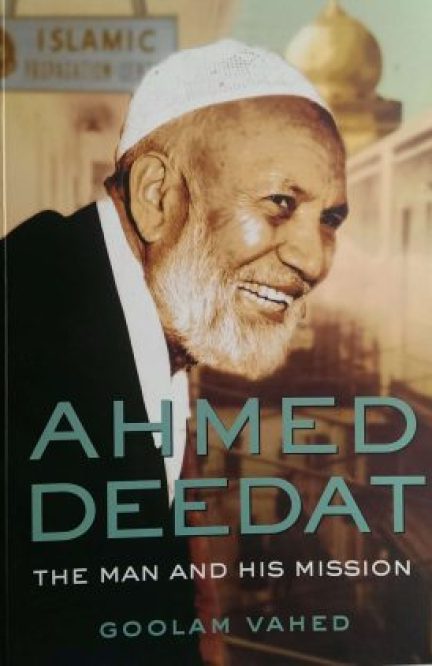 Ahmed Deedat: The Man and His Mission