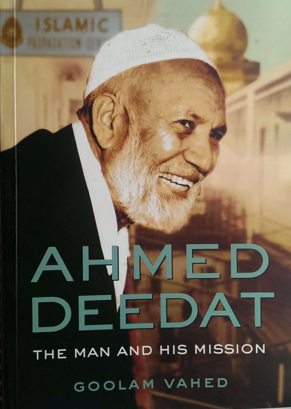 Ahmed Deedat: The Man and His Mission