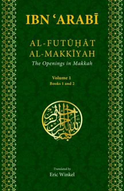 Al-Futuhat al-Makkiyah: The Openings in Makkah - Volume 1