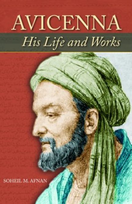 Avicenna: His Life and Works