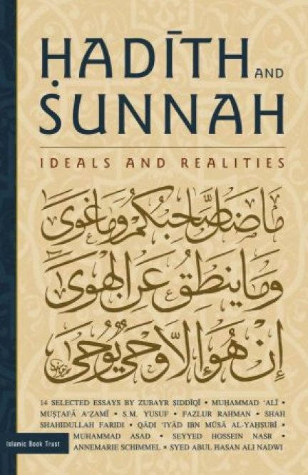 Hadith and Sunnah: Ideals and Realities