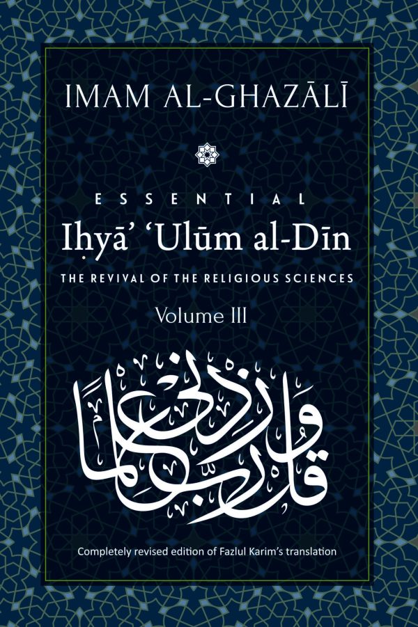 Ihya' 'Ulum al-Din: [Volume 3] The Revival of the Religious Sciences