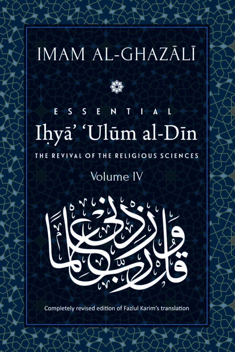 Ihya’ ‘Ulum al-Din: [Volume 4] The Revival of the Religious Sciences ...