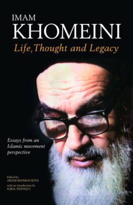 Imam Khomeini: Life, Thought and Legacy