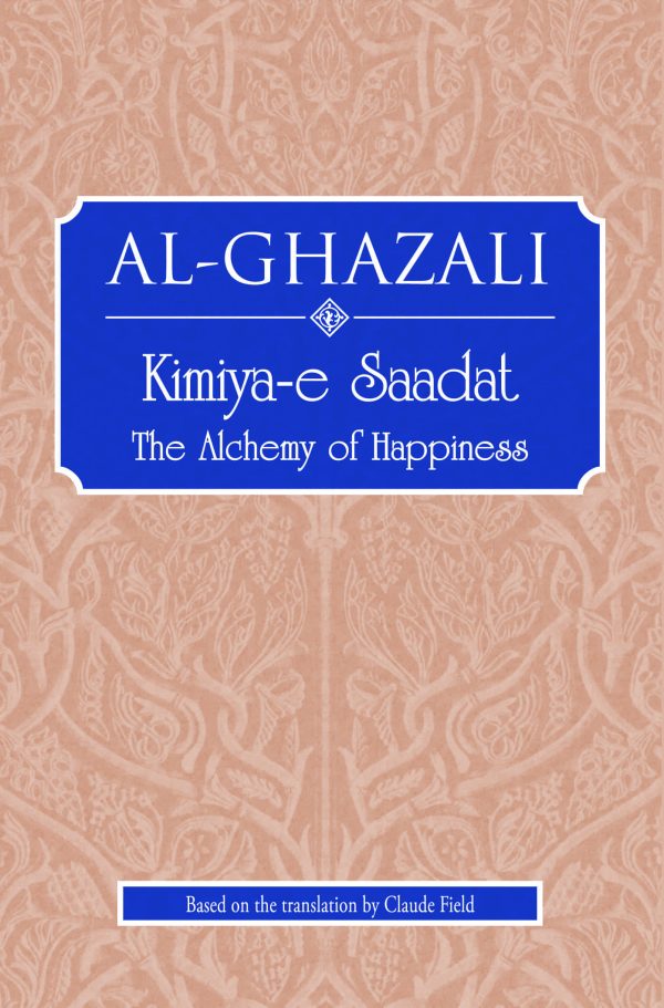 Kimiya-e Saadat: The Alchemy of Happiness