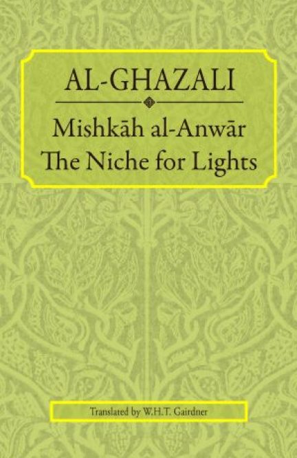 Mishkah al-Anwar: The Niche for Lights