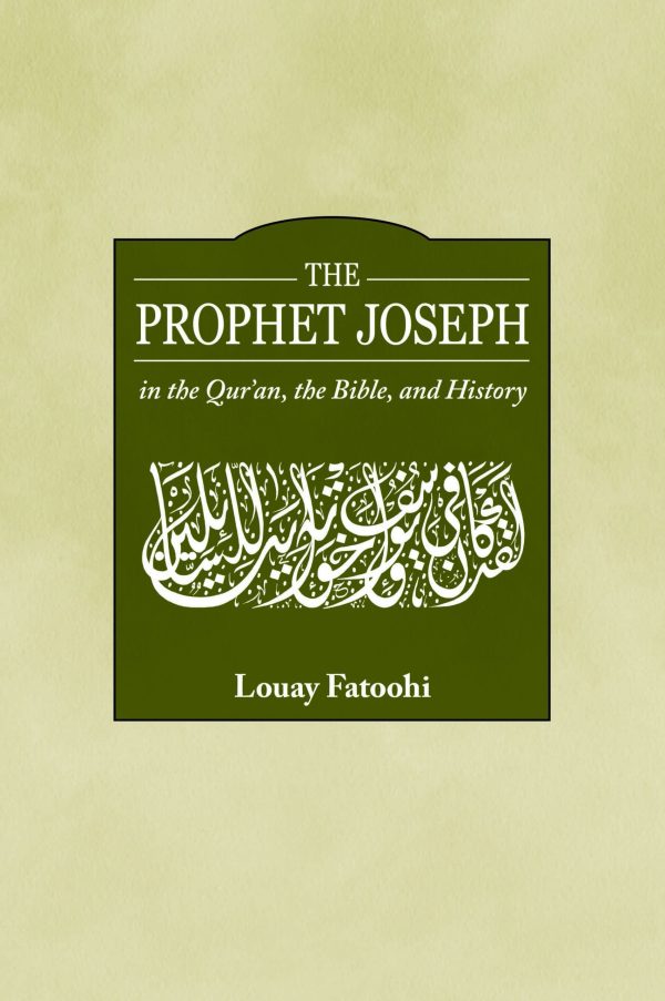 The Prophet Joseph in the Qur'an, the Bible and History