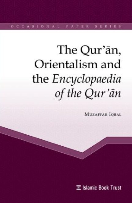 The Qur'an Orientalism and the Encyclopaedia of the Qur'an