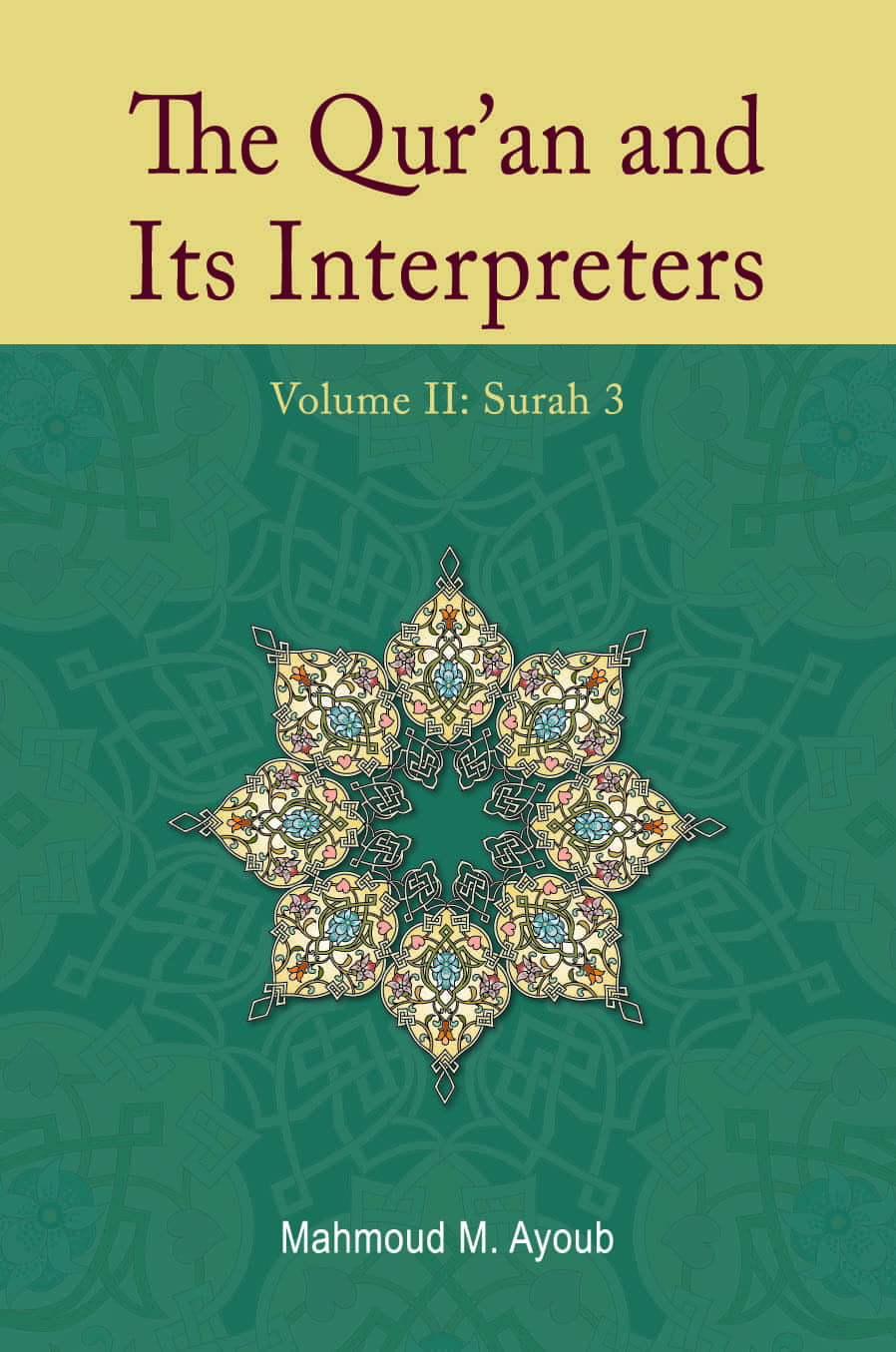 The Qur'an and Its Interpreters: Volume 2