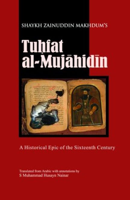 Tuhfat al-Mujahidin: A Historical Epic of the Sixteen Century